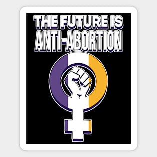 The Future Is Anti Abortion Magnet